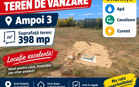 Teren intravilan I Ampoi 3 I 398 mp I apa si canal pe teren I curent langa I