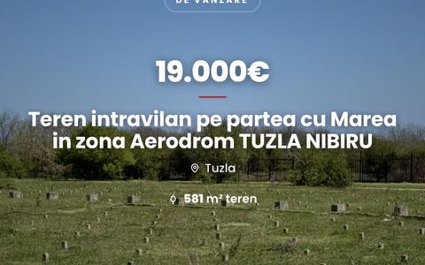 Teren intravilan pe partea cu Marea in zona Aerodrom TUZLA NIBIRU Costinesti