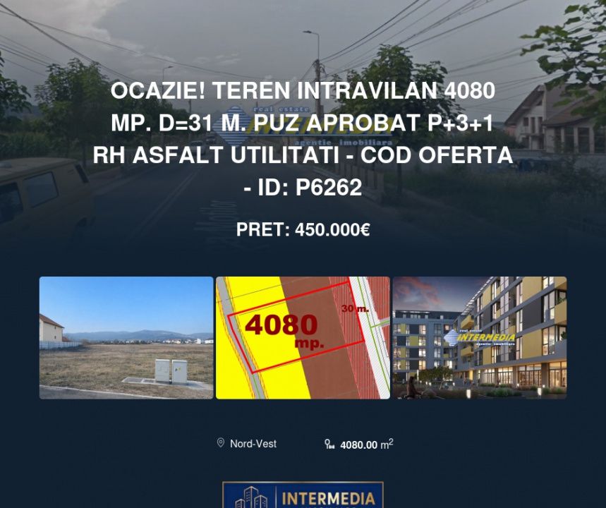 OCAZIE! Teren Intravilan 4080 mp. D=31 m. PUZ aprobat P+3+1 Rh Asfalt Utilitati – fotografia 1 din 9